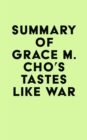 Summary of Grace M. Cho's Tastes Like War - eBook