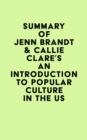Summary of Jenn Brandt & Callie Clare's An Introduction to Popular Culture in the US - eBook