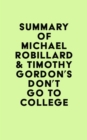 Summary of Michael Robillard & Timothy Gordon's Don't Go to College - eBook