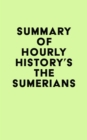 Summary of Hourly History's The Sumerians - eBook