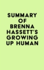 Summary of Brenna Hassett's Growing Up Human - eBook