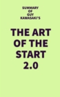 Summary of Guy Kawasaki's The Art of the Start 2.0 - eBook