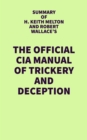 Summary of H. Keith Melton and Robert Wallace's The Official CIA Manual of Trickery and Deception - eBook