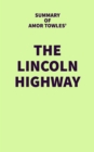 Summary of Amor Towles' The Lincoln Highway - eBook