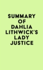 Summary of Dahlia Lithwick's Lady Justice - eBook