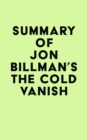 Summary of Jon Billman's The Cold Vanish - eBook