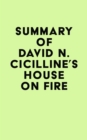 Summary of David N. Cicilline's House on Fire - eBook