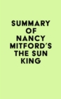 Summary of Nancy Mitford's The Sun King - eBook
