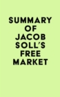 Summary of Jacob Soll's Free Market - eBook
