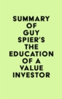 Summary of Guy Spier's The Education of a Value Investor - eBook