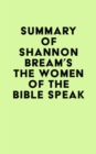 Summary of Shannon Bream's The Women of the Bible Speak - eBook