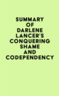 Summary of Darlene Lancer's Conquering Shame and Codependency - eBook