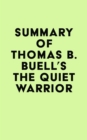 Summary of Thomas B. Buell's The Quiet Warrior - eBook