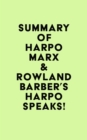Summary of Harpo Marx & Rowland Barber's Harpo Speaks! - eBook