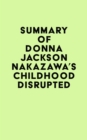 Summary of Donna Jackson Nakazawa's Childhood Disrupted - eBook