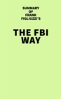 Summary of Frank Figliuzzi's The FBI Way - eBook