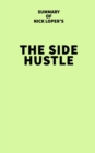 Summary of Nick Loper's The Side Hustle - eBook