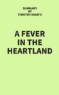 Summary of Timothy Egan's A Fever in the Heartland - eBook