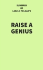 Summary of Laszlo Polgar's Raise a Genius - eBook