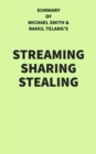 Summary of Michael Smith and Rahul Telang's Streaming Sharing Stealing - eBook