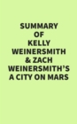 Summary of Kelly Weinersmith and Zach Weinersmith's A City on Mars - eBook