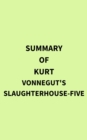 Summary of Kurt Vonnegut's SlaughterHouseFive - eBook