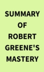 Summary of Robert Greene's Mastery - eBook
