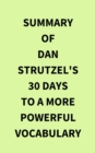 Summary of Dan Strutzel's 30 Days to a More Powerful Vocabulary - eBook