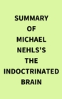 Summary of Michael Nehls's The Indoctrinated Brain - eBook