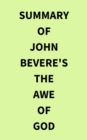 Summary of John Bevere's The Awe of God - eBook