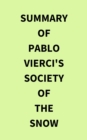 Summary of Pablo Vierci's Society of the Snow - eBook