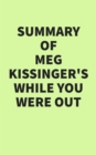 Summary of Meg Kissinger's While You Were Out - eBook