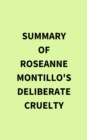Summary of Roseanne Montillo's Deliberate Cruelty - eBook