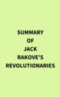 Summary of Jack Rakove's Revolutionaries - eBook