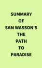 Summary of Sam Wasson's The Path to Paradise - eBook