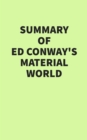 Summary of Ed Conway's Material World - eBook