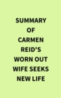 Summary of Carmen Reid's Worn Out Wife Seeks New Life - eBook