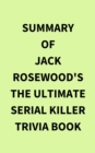 Summary of Jack Rosewood's The Ultimate Serial Killer Trivia Book - eBook
