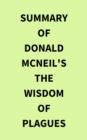 Summary of Donald McNeil's The Wisdom of Plagues - eBook
