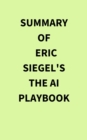 Summary of Eric Siegel's The AI Playbook - eBook