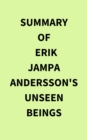 Summary of Erik Jampa Andersson's Unseen Beings - eBook
