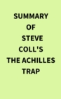 Summary of Steve Coll's The Achilles Trap - eBook