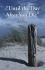 Until the Day After You Die - eBook