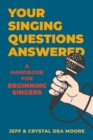 Your Singing Questions Answered : A Handbook for Beginning Singers - eBook