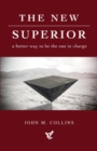 The New Superior : A Better Way to Be the One in Charge - eBook