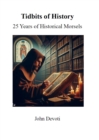 Tidbits of History : 25 Years of  Historical Morsels - eBook