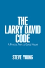 The Larry David Code : A Pretty, Pretty Good Novel - eBook