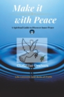 Make it with Peace : A Spiritual Guide to Discover Inner Peace - eBook