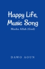 Happy Life, Music Song : Masha Allah (God) - eBook