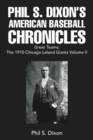 Phil S. Dixon's  American Baseball Chronicles Great Teams: The 1910 Chicago Leland Giants  Volume II - eBook